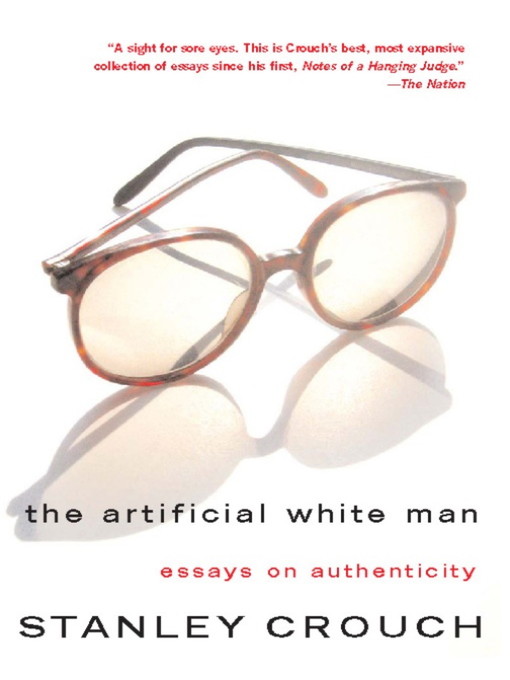 Title details for The Artificial White Man by Stanley Crouch - Available